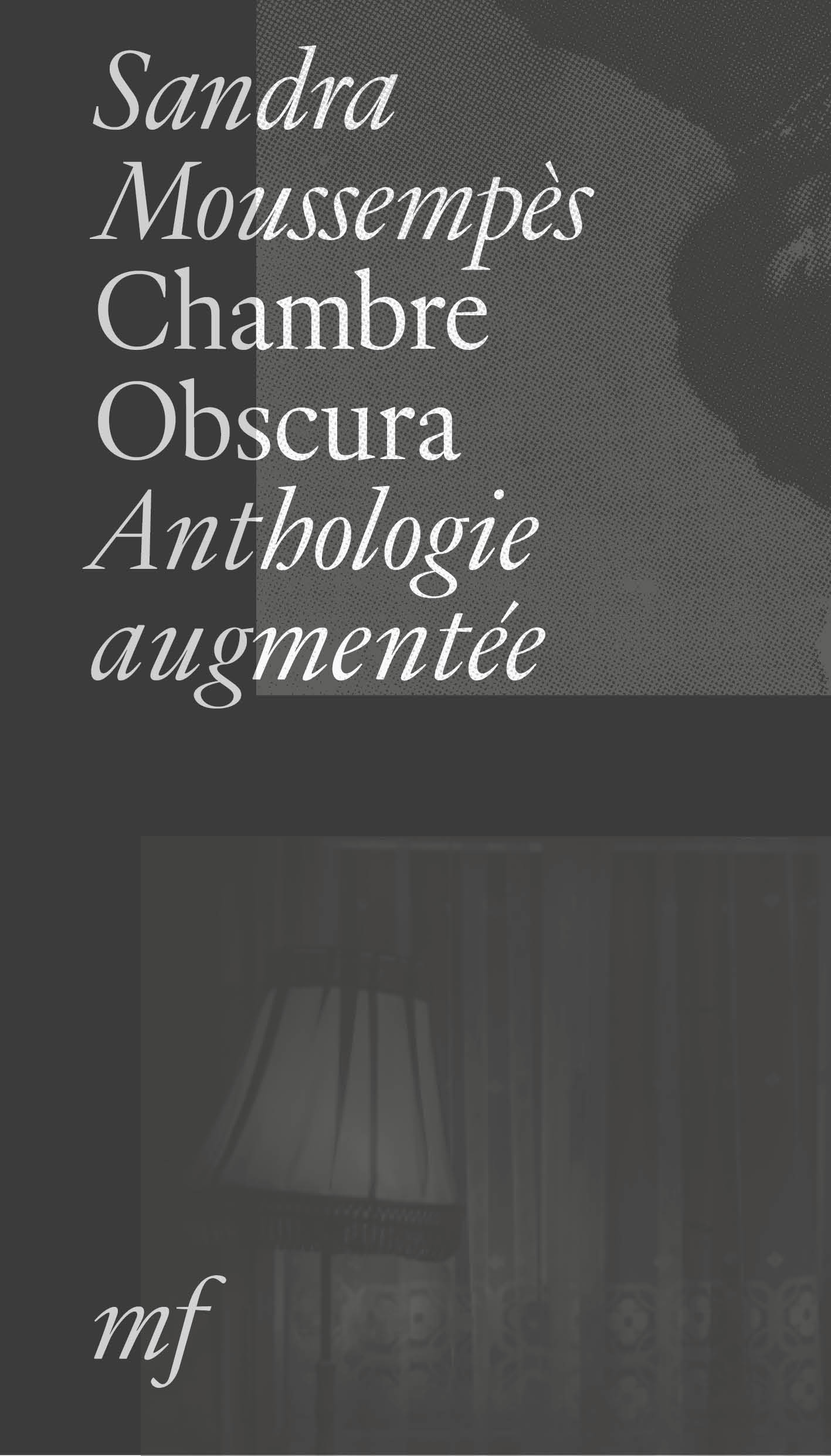 Sandra Moussenpès, 'Chambre obscura (Anthologie augmentée 1994-2026)', publication, 2026
